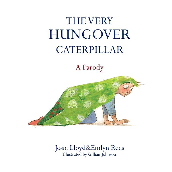 The Very Hungover Caterpillar, Emlyn Rees