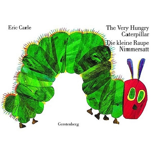 The Very Hungry Caterpillar - Die kleine Raupe Nimmersatt, Eric Carle