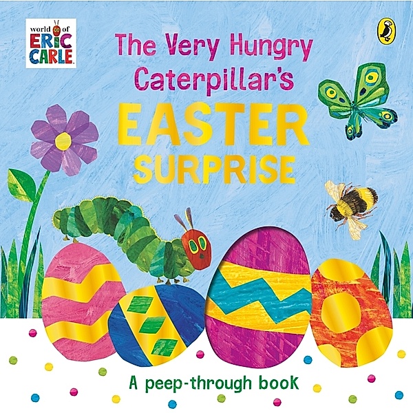 The Very Hungry Caterpillar's Easter Surprise, Eric Carle