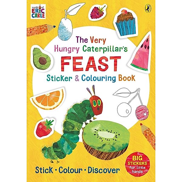 The Very Hungry Caterpillar's Feast Sticker and Colouring Book, Eric Carle