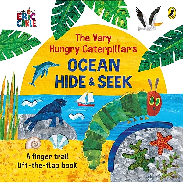 The Very Hungry Caterpillar's Ocean Hide-and-Seek, Eric Carle