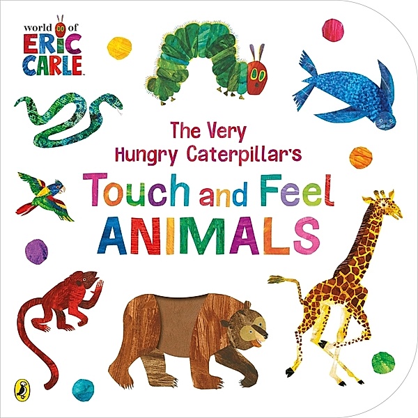 The Very Hungry Caterpillar's Touch and Feel Animals, Eric Carle