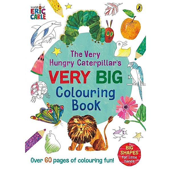 The Very Hungry Caterpillar's Very Big Colouring Book, Eric Carle