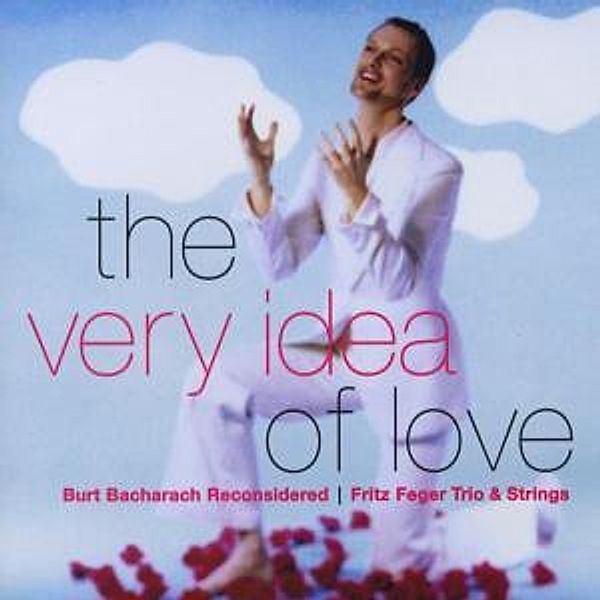 The Very Idea Of Love (Re-Issue), Fritz Feger, Burt Bacharach