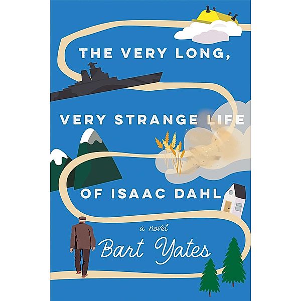 The Very Long, Very Strange Life of Isaac Dahl, Bart Yates