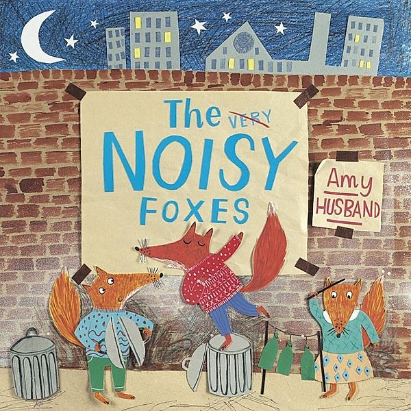 The Very Noisy Foxes / Picture Storybooks, Amy Husband