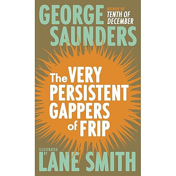 The Very Persistent Gappers of Frip, George Saunders