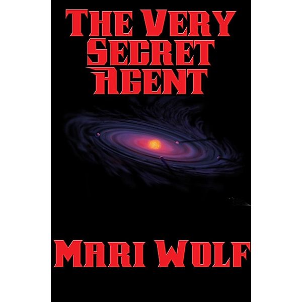 The Very Secret Agent / Positronic Publishing, Mari Wolf