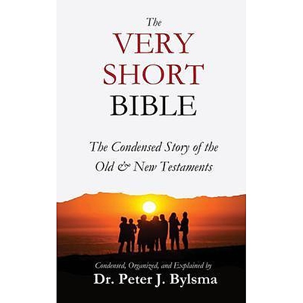 The Very Short Bible, Peter J. Bylsma