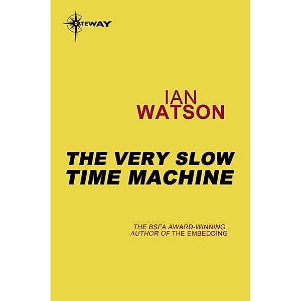 The Very Slow Time Machine, Ian Watson