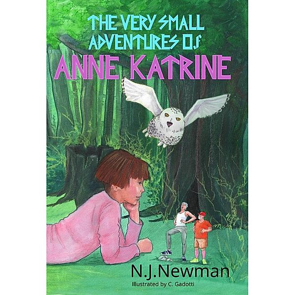 The Very Small Adventures of Anne Katrine, N. J. Newman
