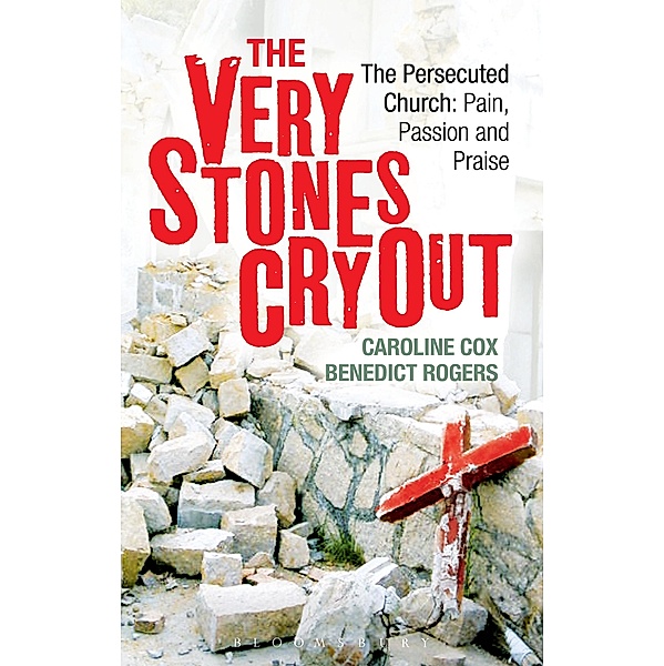 The Very Stones Cry Out, Caroline Cox, Benedict Rogers