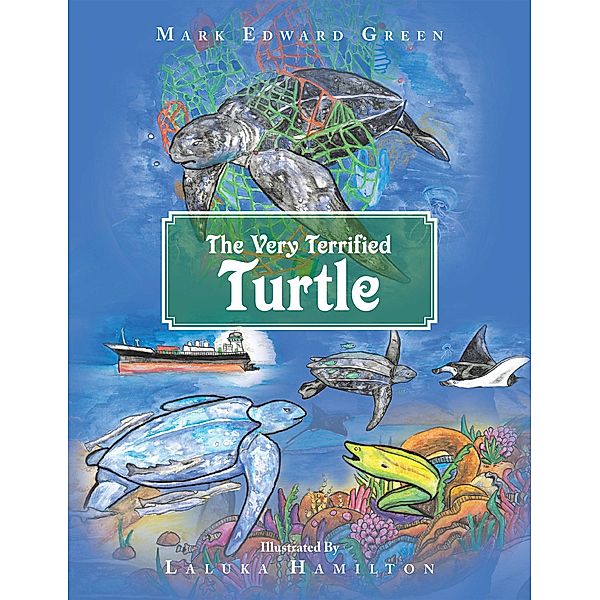 The Very Terrified Turtle, Mark Edward Green