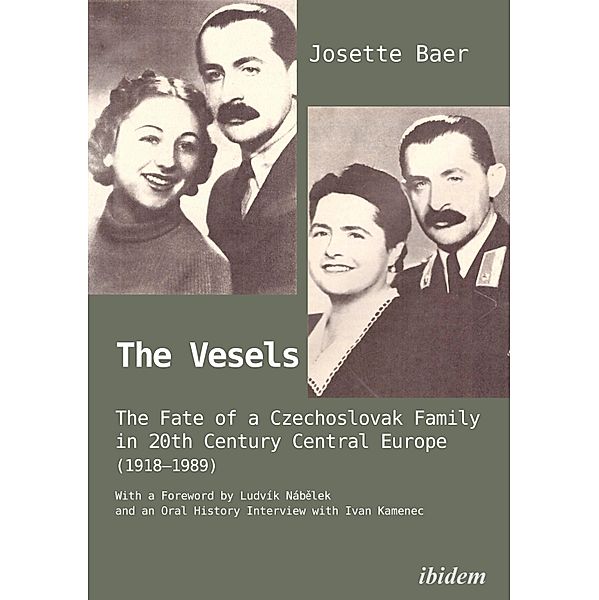 The Vesels: The Fate of a Czechoslovak Family in 20th Century Central Europe (1918-1989), Josette Baer