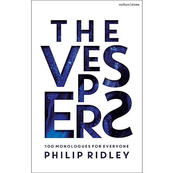 The Vespers / Audition Speeches, Philip Ridley
