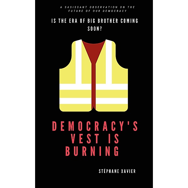 the vest of democracy is burning, Stéphane Xavier