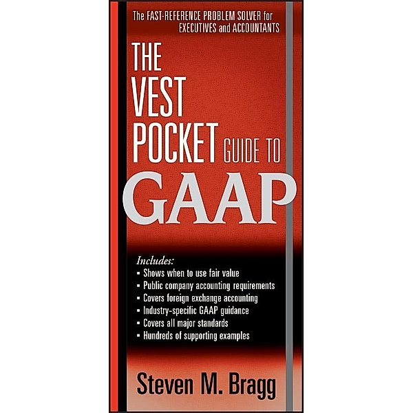 The Vest Pocket Guide to GAAP, Steven M. Bragg