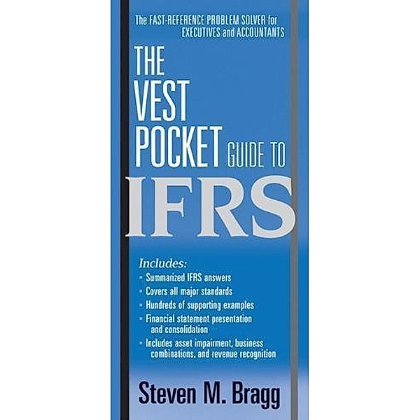 The Vest Pocket Guide to IFRS, Steven M. Bragg