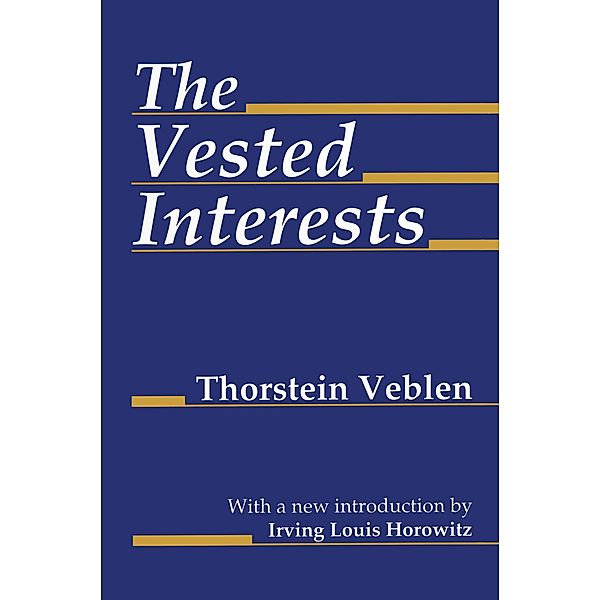 The Vested Interests, Thorstein Veblen