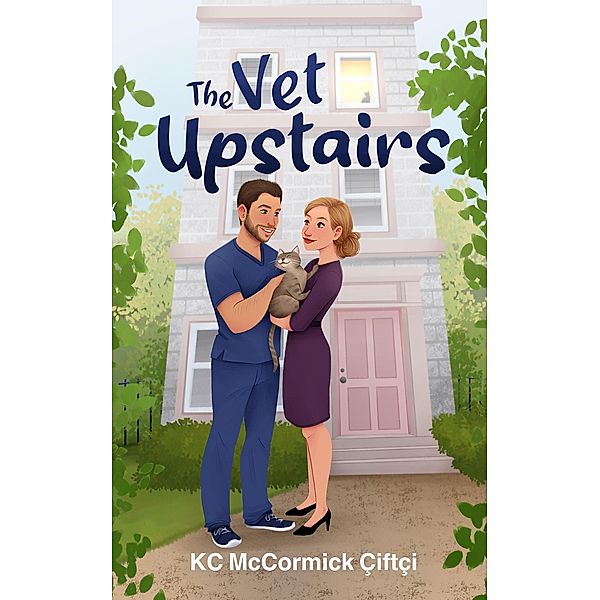 The Vet Upstairs (Cats of Istanbul, #1) / Cats of Istanbul, KC McCormick Çiftçi