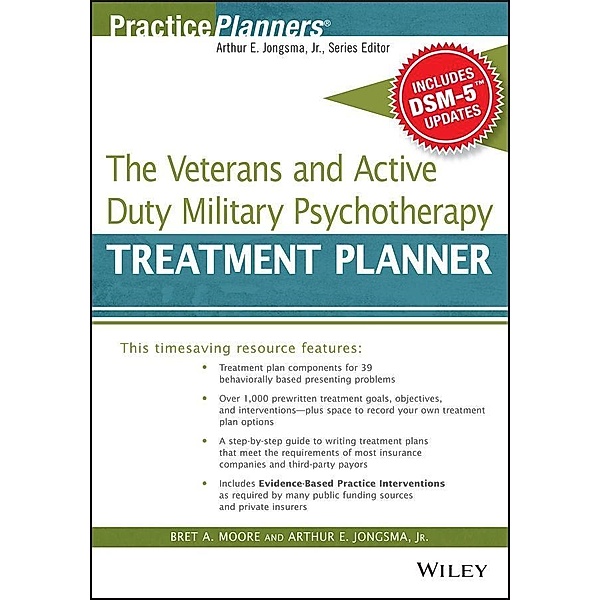 The Veterans and Active Duty Military Psychotherapy Treatment Planner,  with DSM-5 Updates / Practice Planners, Bret A. Moore, David J. Berghuis