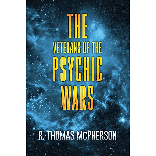 The Veterans of the Psychic Wars, R Thomas McPherson