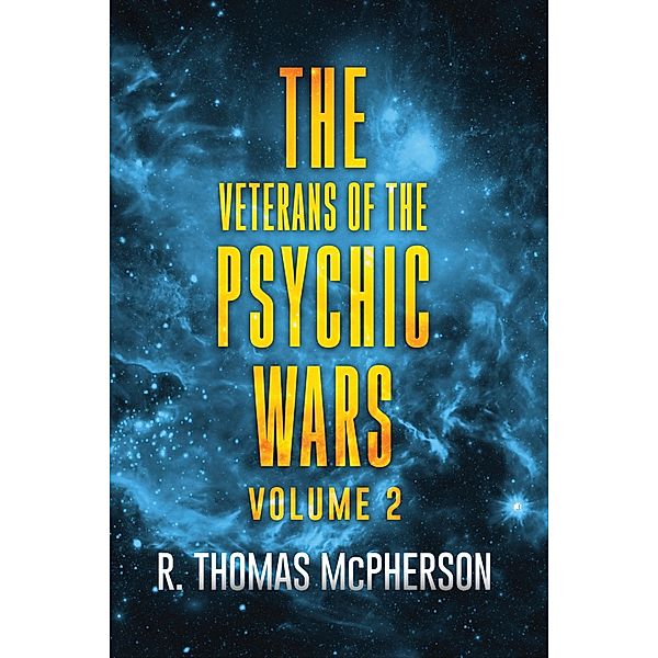 The Veterans of the Psychic Wars Volume 2, R Thomas McPherson