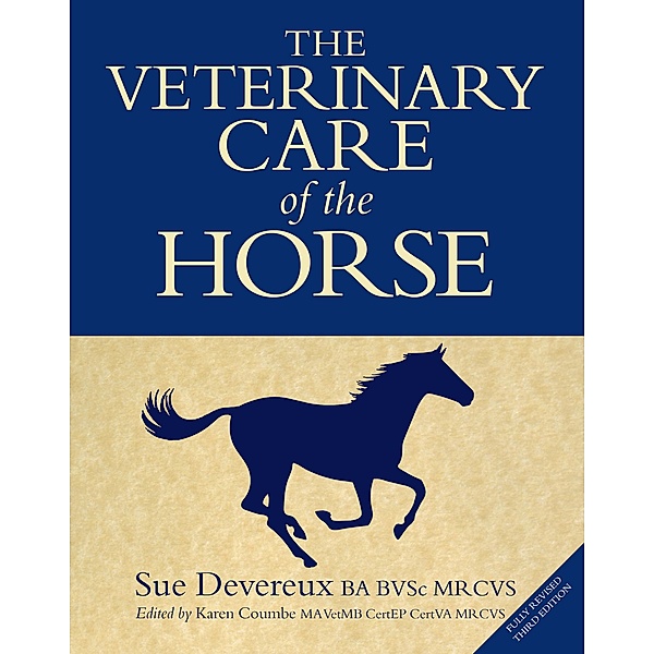 The Veterinary Care of the Horse / J A Allen, Sue Devereux