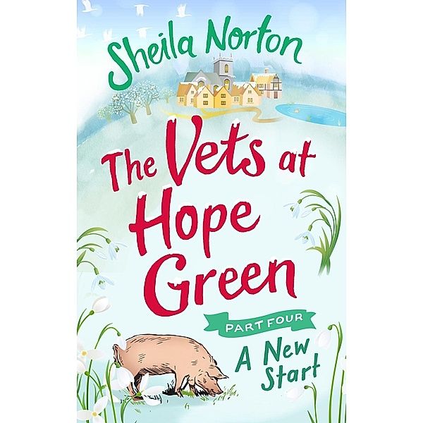 The Vets at Hope Green: Part Four / Vets at Hope Green Bd.4, Sheila Norton
