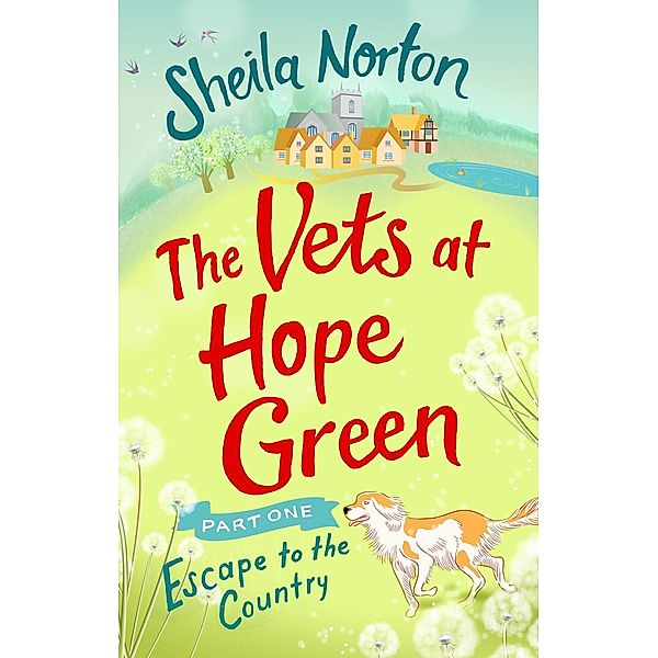 The Vets at Hope Green: Part One / Vets at Hope Green Bd.1, Sheila Norton