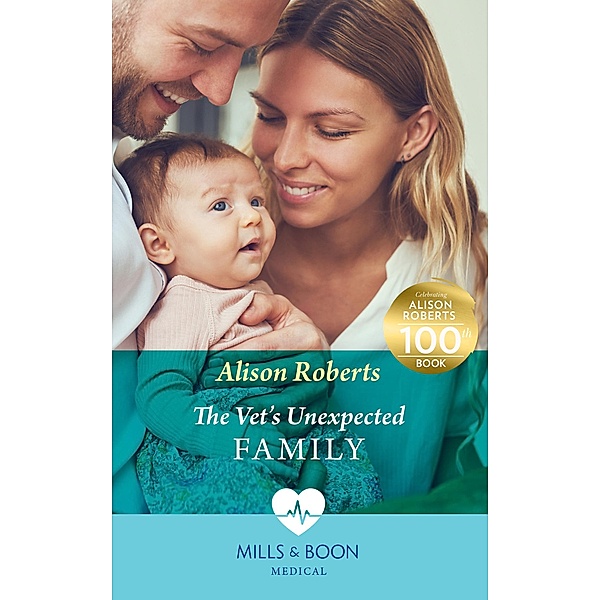 The Vet's Unexpected Family (Two Tails Animal Refuge, Book 1) (Mills & Boon Medical), Alison Roberts