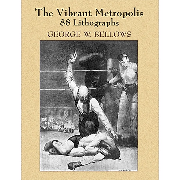 The Vibrant Metropolis / Dover Fine Art, History of Art, George W. Bellows