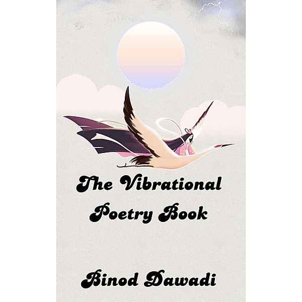 The Vibrational Poetry Book, Binod Dawadi