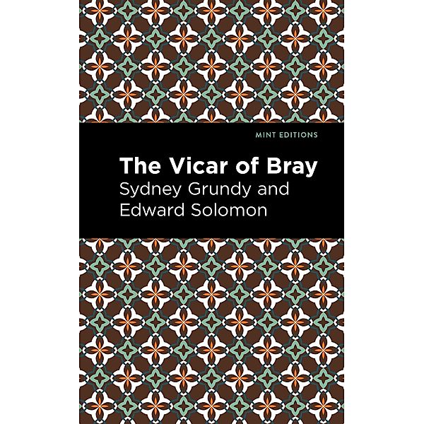 The Vicar of Bray / Mint Editions (Music and Performance Literature), Sydney Grundy, Edward Solomon