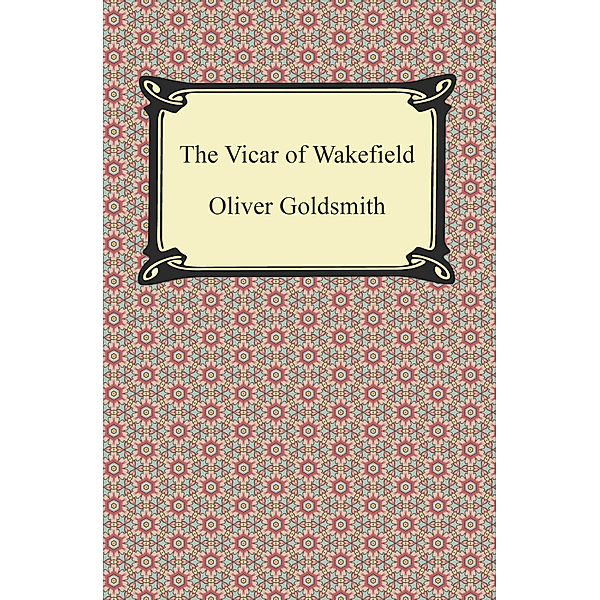 The Vicar of Wakefield, Oliver Goldsmith