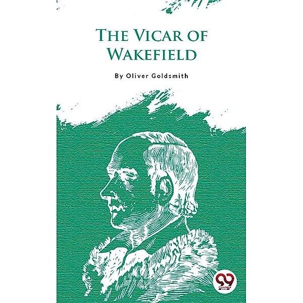 The Vicar Of Wakefield, Oliver Goldsmith
