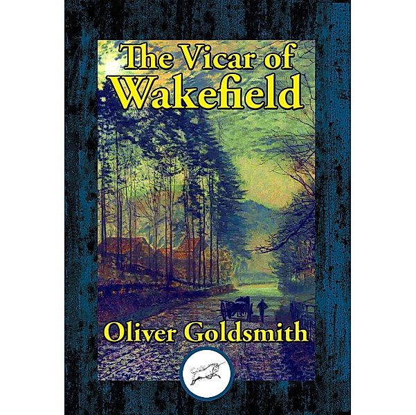 The Vicar of Wakefield / Dancing Unicorn Books, Oliver Goldsmith