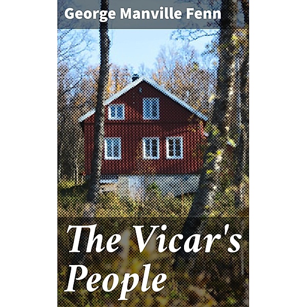 The Vicar's People, George Manville Fenn