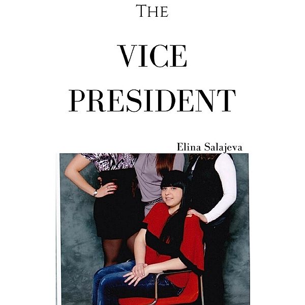 The Vice President: The Vice President, Elina Salajeva