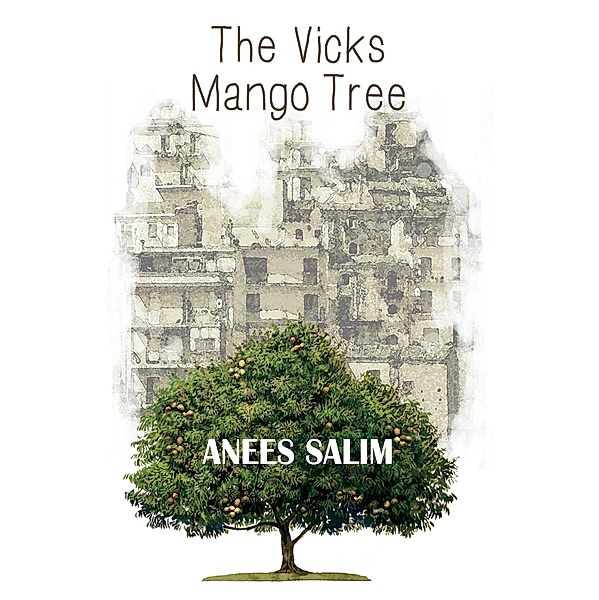 The Vicks Mango Tree, Anees Salim