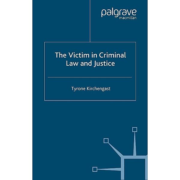 The Victim in Criminal Law and Justice, T. Kirchengast