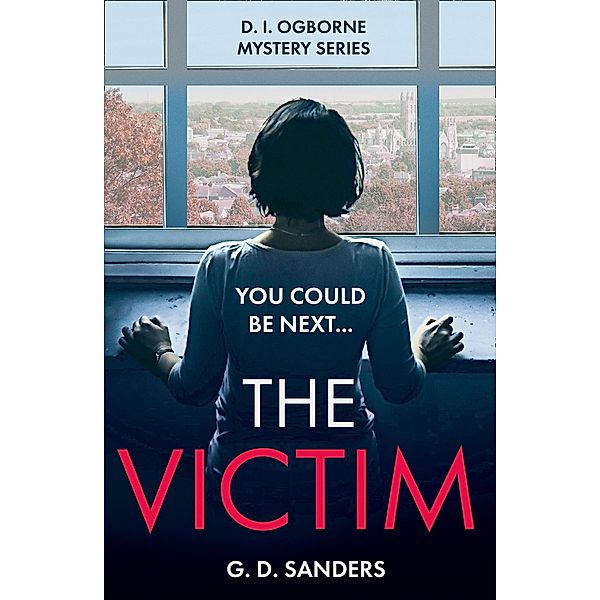 The Victim / The DI Ogborne Mystery Series Bd.2, G. D. Sanders