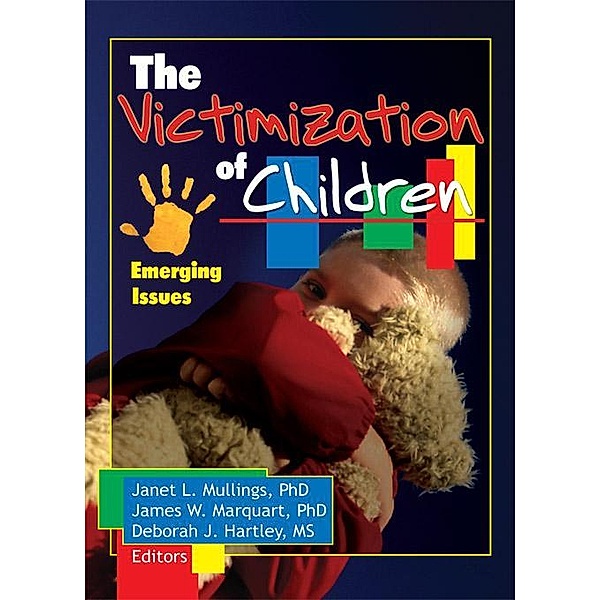 The Victimization of Children, Janet Mullings, James Marquart, Deborah Hartley