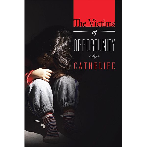 The Victims of Opportunity, Cathelife