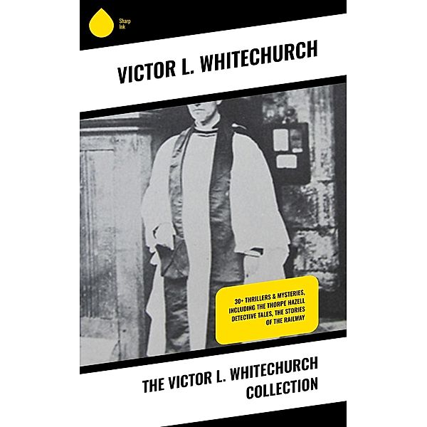 The Victor L. Whitechurch Collection, Victor L. Whitechurch