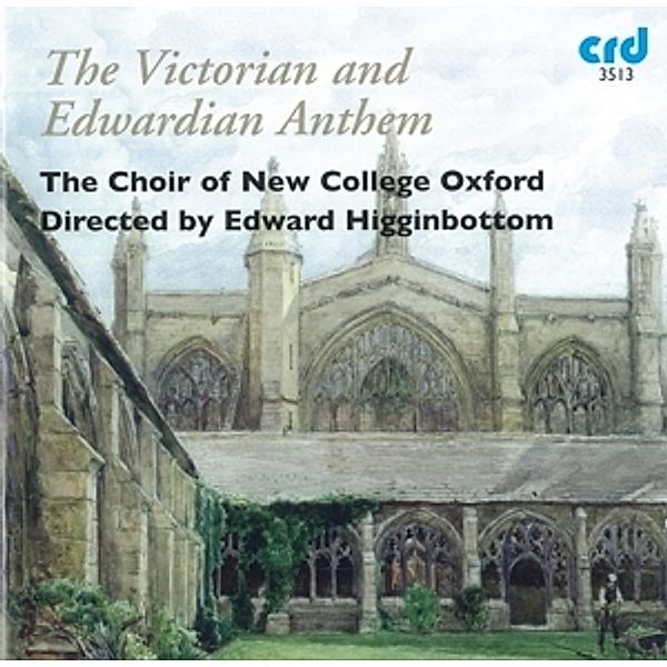 The Victorian And Edwardian Anthem, Choir Of New College Oxford, Edward Higginbottom