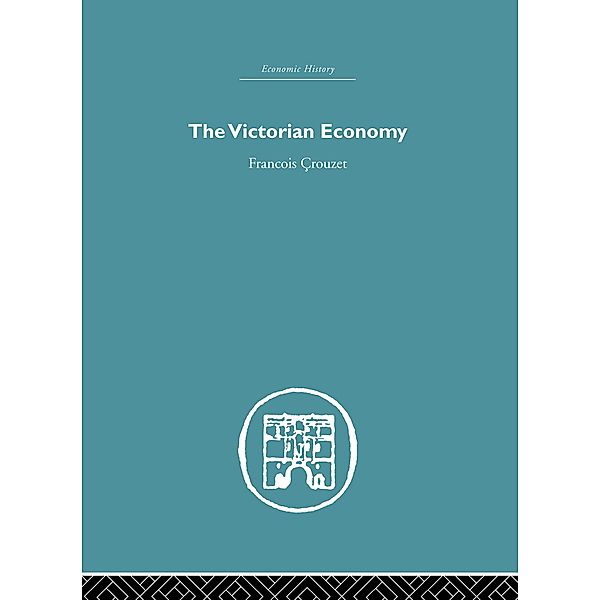 The Victorian Economy, Francois Crouzet