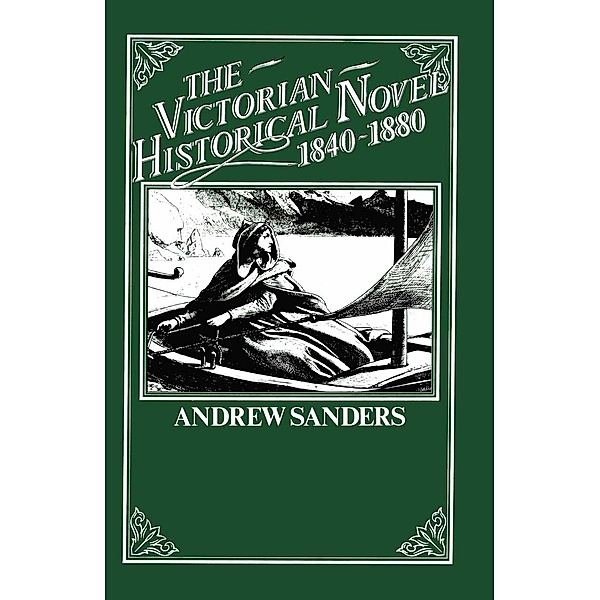 The Victorian Historical Novel 1840-1880, A. Sanders, Ian Q. Whishaw