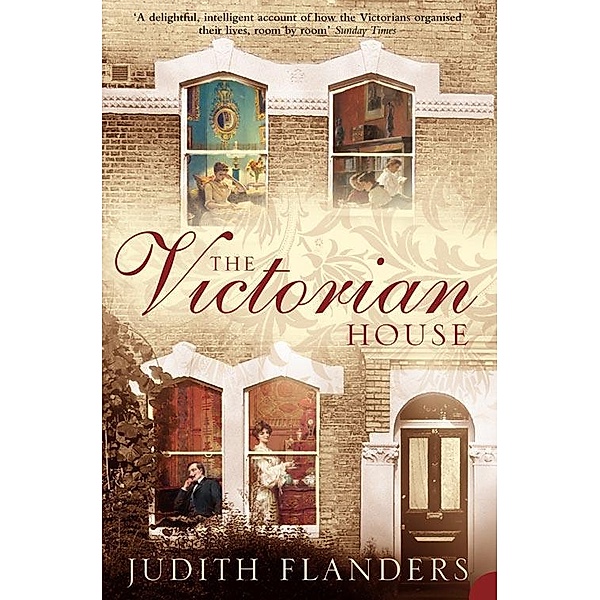 The Victorian House, Judith Flanders