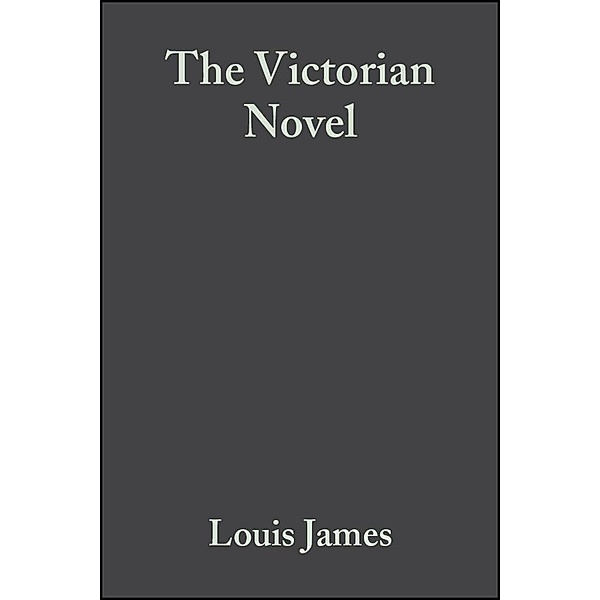 The Victorian Novel / Blackwell Guides to Literature, Louis James